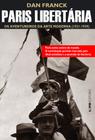 Livro - Paris libertária: os aventureiros da arte moderna (1931-1940)