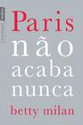 Livro - Paris não acaba nunca (edição de bolso)