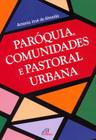 Livro - Paróquia, comunidades e pastoral urbana