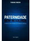 Livro Paternidade Bem Resolvida Carlito Paes Fabiano Ribeir