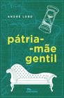 Livro - Pátria-mãe gentil