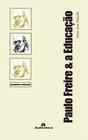 Livro - Paulo Freire & a Educação