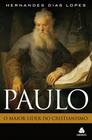 Livro - Paulo: O maior líder do cristianismo