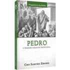 Livro Pedro: O Primeiro Pregador Pentecostal - Ciro Sanches Zibordi - CPAD