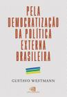 Livro - Pela democratização da política externa brasileira