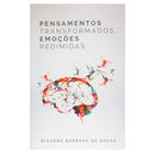 Livro: Pensamentos Transformados, Emoções Redimidas Ricardo Barbosa de Sousa - ULTIMATO