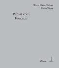 Livro - Pensar com Foucault