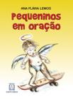 Livro - Pequeninos em oração