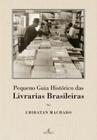 Livro - Pequeno Guia Histórico das Livrarias Brasileiras