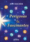 Livro - Perigosas & fascinantes