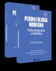 Livro - Perinatologia Moderna Visão Integrativa e Sistêmica - Vol. 01 e Vol.02