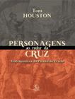 Livro - Personagens Ao Redor Da Cruz