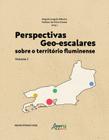 Livro - Perspectivas Geo-escalares sobre o Território Fluminense - Volume 1