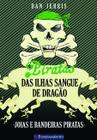 Livro - Piratas Das Ilhas Sangue De Dragão 04 - Joias E Bandeiras Piratas