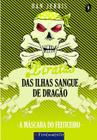 Livro - Piratas Das Ilhas Sangue De Dragao 09 - A Máscara Do Feiticeiro