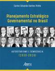 Livro - Planejamento estratégico governamental no brasil: autoritarismo e democracia (1930-2016)