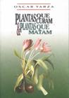 Livro - Plantas que Curam e Plantas que Matam