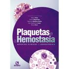 Livro Plaquetas e Hemostasia: Aspectos Clínicos e Laboratoriais - Melo - Rúbio