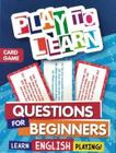 Livro - Play To Learn - Jogo De Cartas - Perguntas Para Iniciantes