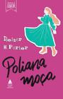 Livro Poliana Moça Eleanor H. Porter