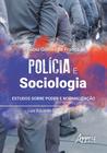 Livro - Polícia e sociologia: estudos sobre poder e normalização