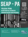 Livro - Policial Penal (Agente Penitenciário) – Secretaria de Estado de Administração Penitenciária – SEAP PA