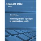 Livro - Políticas públicas, legislação e organização da escola