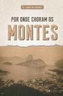 Livro - Por onde choram os montes