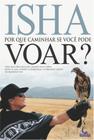 Livro - Por que caminhar se você pode voar?