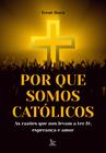 Livro - Por que somos católicos