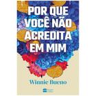 Livro Por Que Você não Acredita em Mim Winnie Bueno