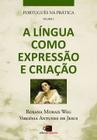 Livro - Português na prática - vol. 2 - a língua como expressão e criação