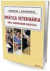 Livro Pratica Veterinária: uma Abordagem Didática (Andrew J. Rosenfeld)