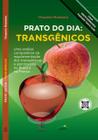Livro - Prato do dia : transgênicos : uma análise comparativa da regulamentação dos transgênicos e agrotóxicos no Brasil e na França