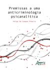 Livro - Premissas a uma anticriminologia psicanalítica