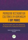 Livro - Primavera restaurativa coletânea em homenagem à Kay Pranis: Dez anos da Cátedra sobre Justiça Restaurativa no Programa de PósGraduação em Direito da UFS