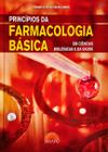 Livro Principios Da Farmacologia Basica - Estudo completo sobre medicamentos, interações biológicas e efeitos fisiológicos. - Editora Rideel