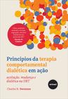 Livro - Princípios da Terapia Comportamental Dialética em Ação