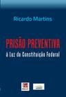 Livro - Prisão preventiva à luz da Constituição Federal