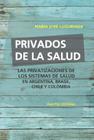 Livro - Privados de la salud: Las políticas de privatización de los sistemas de salud en Argentina, Brasil, Chile y Colombia