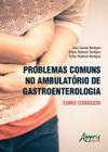 Livro - Problemas comuns no ambulatório de gastroenterologia