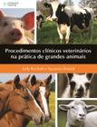 Livro - Procedimentos clínicos veterinários na prática de grandes animais