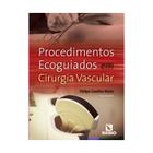 Livro - Procedimentos Ecoguiados em Cirurgia Vascular - Neto