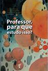 Livro - Professor, para que estudo isso?