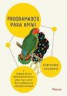 Livro Programados para Amar Stephanie Cacioppo