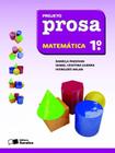 Livro - Projeto Prosa - Matemática - 1º Ano