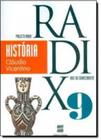 Livro Projeto Radix - Historia - 9 Ano - Ef Ii - Scipione - Didatico