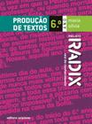Livro - Projeto Radix - Produção de textos - 6º Ano