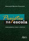 Livro - Projetos na escola: fundamentos para a prática