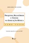 Livro - Projetos, relatórios e textos na educação básica